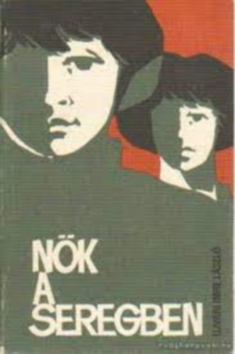 Ujv�ri Imre L�szl� - N�k a seregben