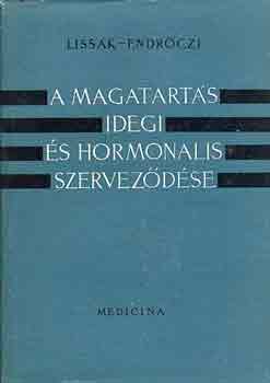 Lissk-Endrczi - A magatarts idegi s hormonlis szervezdse