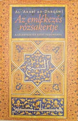 Al-'Arab Ad-Darqw - Az emlkezs rzsakertje