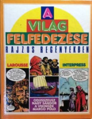 Milani, Mino-Castex, Carlo - A vilg felfedezse rajzos regnyekben: Odsszeusz, Nagy Sndor, A vikingek, Marco Polo