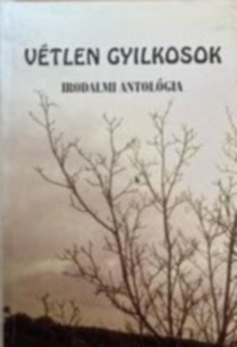 Cukor Gy�rgy - V�tlen gyilkosok - IRODALMI ANTOL�GIA (Saj�t k�ppel)