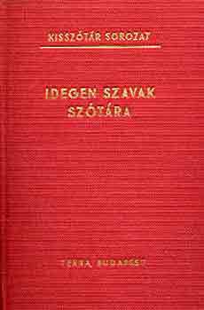 Bakos Ferenc (szerk.) - Idegen szavak sz�t�ra