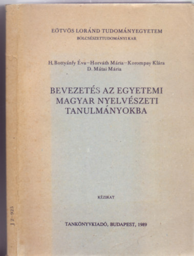 H. Bottynfy va - Horvth Mria - Korompay Klra - D. Mtai Mria - Bevezets az egyetemi magyar nyelvszeti tanulmnyokba (Kzirat - Egyetemi segdknyv)