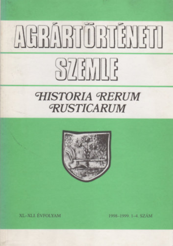 Zsarnczai Sndor (szerk.) - Agrrtrtneti Szemle - Historia Rerum Rusticarum (XL-XLI. vf. 1998-1999. 1-4. szm)