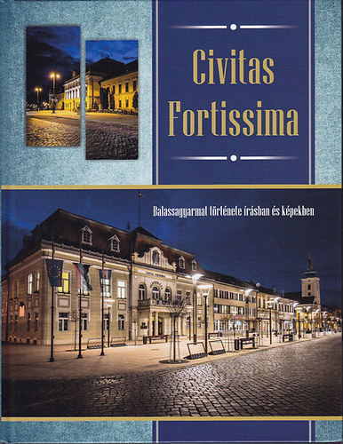 Tyekvicska rpd - Civitas Fortissima - Balassagyarmat trtnete rsban s kpekben