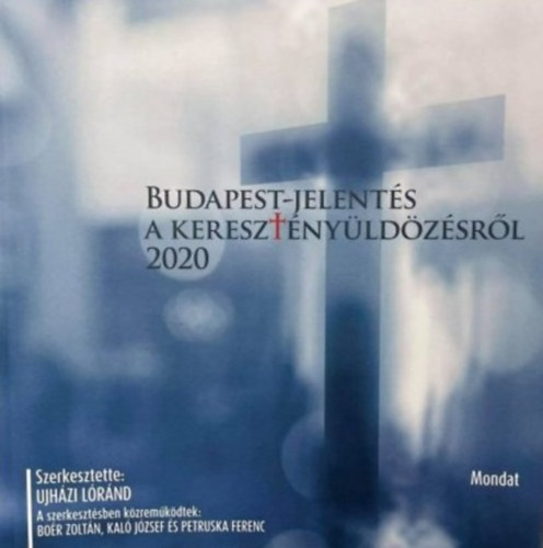 Ujhzi Lrnd (szerk.) - Budapest-jelents a keresztnyldzsrl 2020