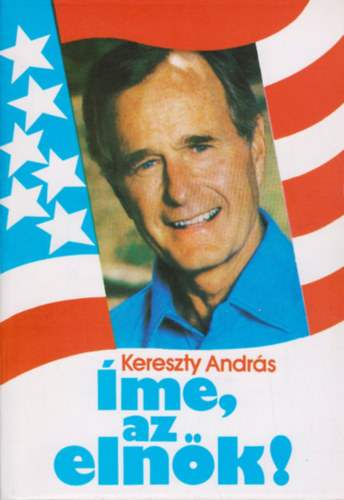 Kerszty András - Íme, az elnök!