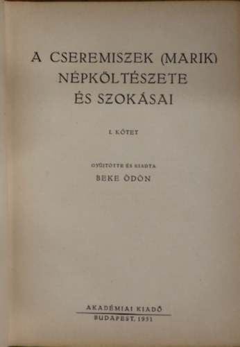 Beke dn (szerk.) - A cseremiszek (marik) npkltszete s szoksai I. ktet