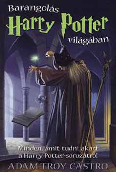 Adam-Troy Castro - Barangol�s Harry Potter vil�g�ban