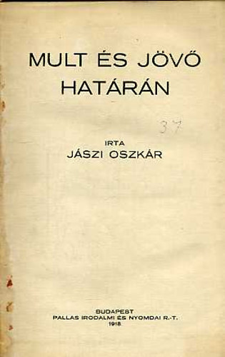 Jszi Oszkr - Mult s jv hatrn