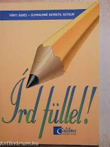 Ványi Ágnes; Schwalmné Navratil Katalin - Írd füllel! Helyesírási gyakorló munkafüzet