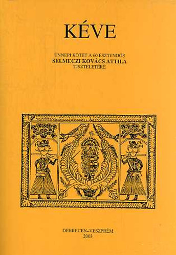 S. Lackovits Emke-Viga Gyula - Kve (nnepi ktet a 60 esztends Selmeczi Kovcs Attila tiszteletre)