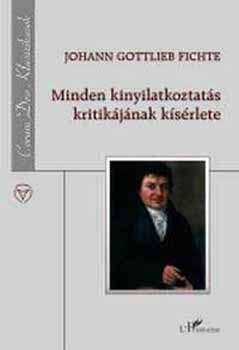 Johann Gottlieb Fichte - Minden kinyilatkoztat�s kritik�j�nak k�s�rlete