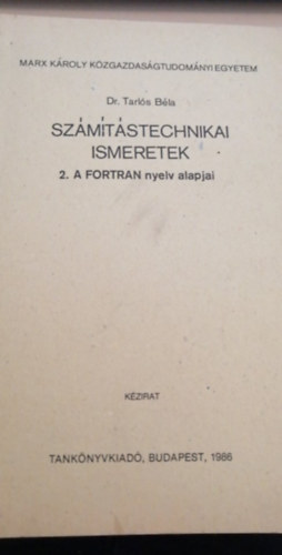 Dr. Tarls Bla - Szmtstechnikai ismeretek- 2. A FORTRAN nyelv alapjai