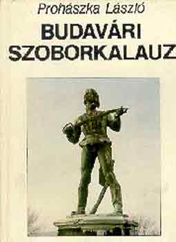 Prohszka Lszl - Budavri szoborkalauz