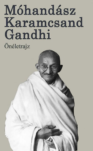 M�hand�sz Karamcsand G�ndh� - �n�letrajz - Gandhi