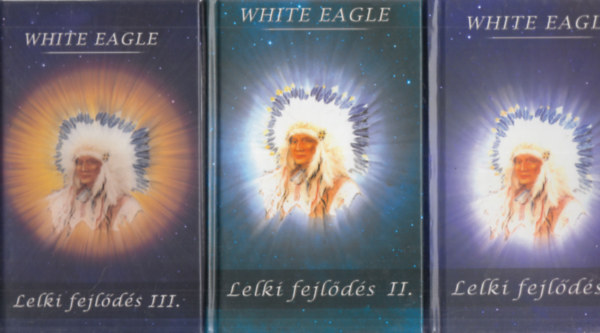 White Eagle - Lelki fejlődés I-III.