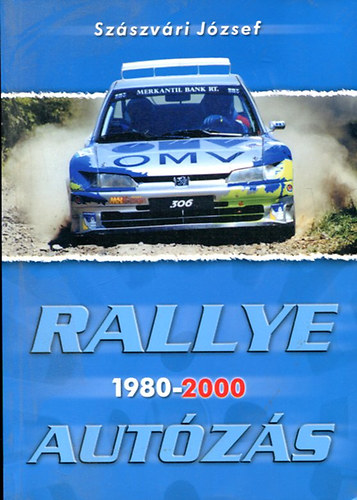 Szászvári József - Rallye-autózás 1980-2000