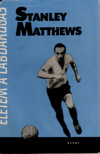 Stanley Matthews, (fordtotta Vitray Tams) - letem a labdargs (The Stanley Matthews story)