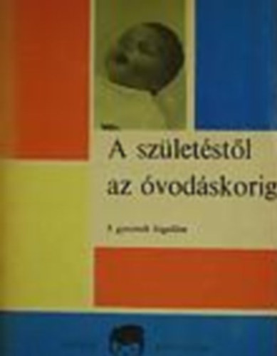 Dr. Pikler Emmmi-Tardos Anna - A sz�let�st�l az �vod�skorig
