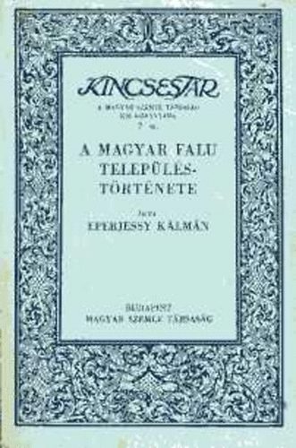 Eperjessy K�lm�n - A magyar falu telep�l�st�rt�nete (Kincsest�r)