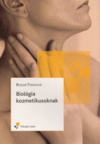 Bodor Ferencn - Biolgia kozmetikusoknak