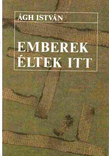 gh Istvn - Emberek ltek itt