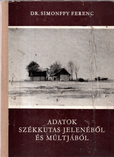 Dr. Simonffy Ferenc - Adatok Sz�kkutas jelen�b�l �s m�ltj�b�l