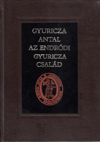 Gyuricza Antal - Az endr�di Gyuricza csal�d