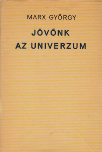 Marx Gyrgy - Jvnk az univerzum