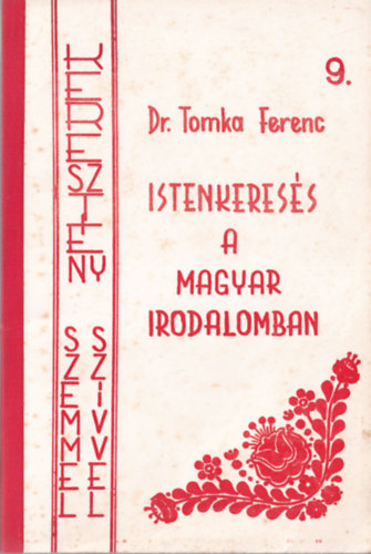 Tomka Ferenc Dr. - Istenkeres�s a magyar irodalomban