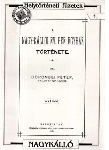 Grmbei Pter - A Nagy- Klli Ev. Ref. egyhz trtnete