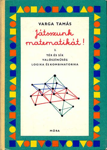 Varga Tam�s - J�tszunk matematik�t! 2.