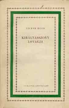 Victor Hugo - Kirlyasszony lovagja