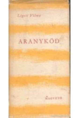 Ligeti Vilma - Aranyköd