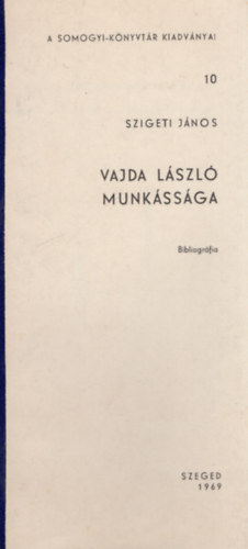 Szigeti Jnos - Vajda Lszl munkssga- Bibliogrfia