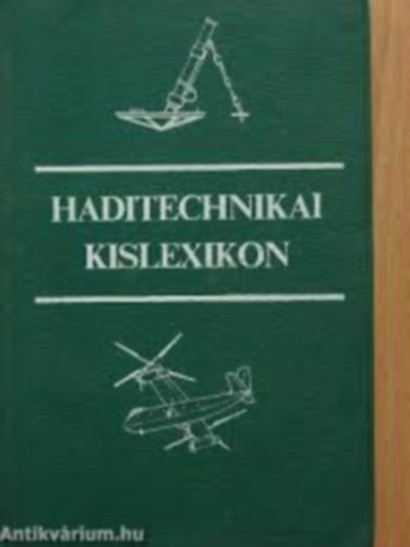 Nagy Istv�n Gy�rgy  (szerk.) - 2db k�nyv: Haditechnikai k�zik�nyv + Haditechnikai kislexikon