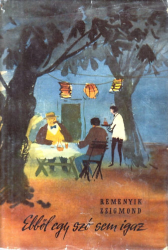 Remenyik Zsigmond - Ebb�l egy sz� sem igaz (arck�p �s t�rt�net)