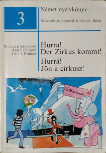 N�met nyelvk�nyv 3. - Hurra! Der Zirkus kommt! - Hurr�! J�n a cirkusz!