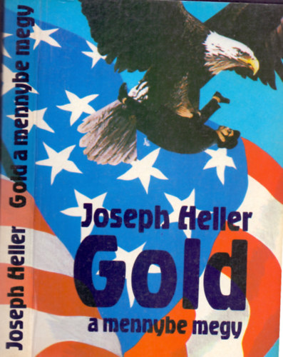 Joseph Heller - Gold a mennybe megy