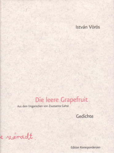 Vrs Istvn, Zsuzsanna Gahse - Die leere Grapefruit - Gedichte - Edition Korrespondenten