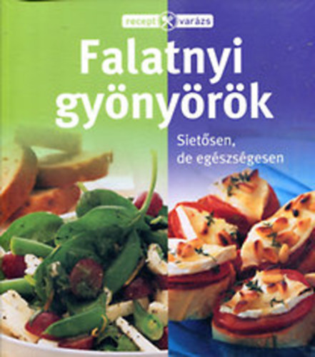 Falatnyi gynyrk - Sietsen, de egszsgesen