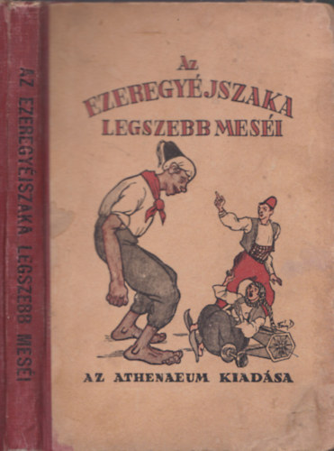 Kemny Gyrgy (tdolg.) - Az ezeregyjszaka legszebb mesi (Az ifjsg szmra jonnan tdolgozta Kemny Gyrgy)