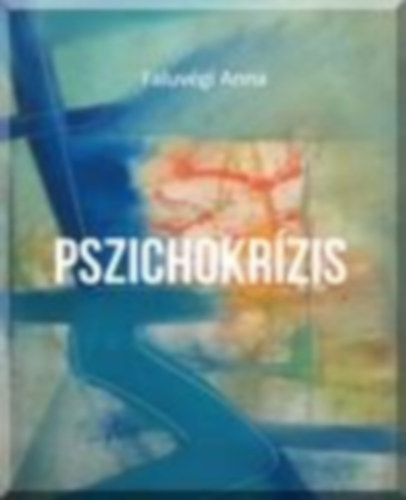 Faluvgi Anna - Pszichokrzis