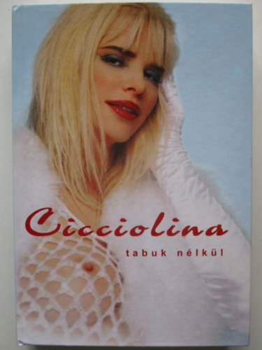 Scherer Zsuzsa - Cicciolina - Tabuk nélkül