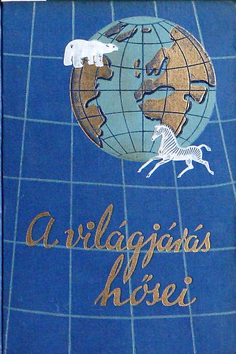 Sir Ernest Shackleton - A világjárás hősei - A Déli Sark hajótöröttjei