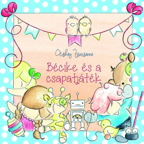 Ocskay Zsuzsanna - Bécike és a csapatjáték - Bécike and the team game