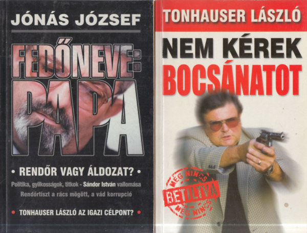 Tonhauser Lszl, Jns Jzsef - 2 db.: Nem krek bocsnatot + Fedneve: Papa