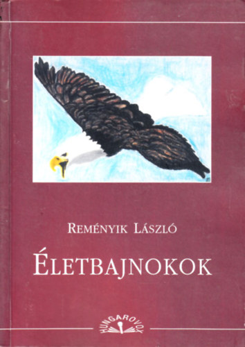 Remnyik Lszl - letbajnokok