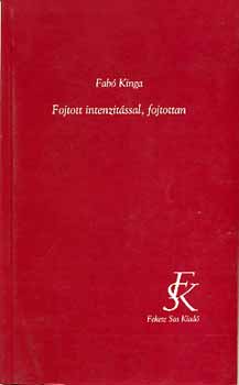 Fabó Kinga - Fojtott intenzitással, fojtottan